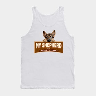 My German Shepherd is a Sloppy Kisser Tank Top